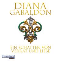 Ein Schatten von Verrat und Liebe / Highland-Saga Bd.8 von Diana Gabaldon