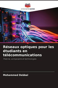 Produktbild: R&eacute;seaux optiques pour les &eacute;tudiants en t&eacute;l&eacute;communications