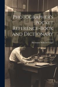 Produktbild: Photographer's Pocket Reference-Book and Dictionary