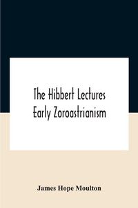Produktbild: The Hibbert Lectures Early Zoroastrianism