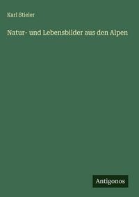 Produktbild: Natur- und Lebensbilder aus den Alpen