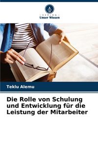 Produktbild: Die Rolle von Schulung und Entwicklung f&uuml;r die Leistung der Mitarbeiter