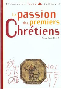 Produktbild: La passion des premiers chr&eacute;tiens