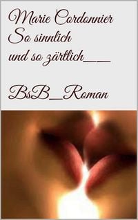 Produktbild: So sinnlich und so z&auml;rtlich