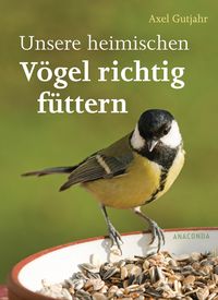 Bild vom Artikel Unsere heimischen Vögel richtig füttern vom Autor Axel Gutjahr