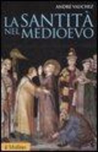 Produktbild: La santit&agrave; nel Medioevo