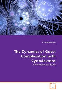 Produktbild: Murphy, R: The Dynamics of Guest Complexation with Cyclodext