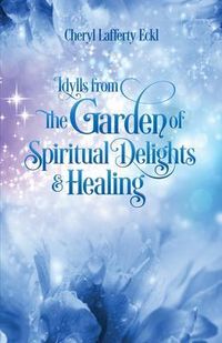 Produktbild: Idylls from the Garden of Spiritual Delights & Healing