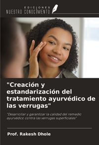 Produktbild: "Creaci&oacute;n y estandarizaci&oacute;n del tratamiento ayurv&eacute;dico de las verrugas"