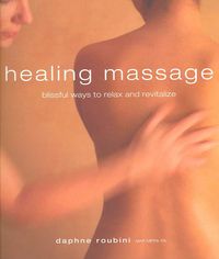 Produktbild: Healing Massage: Blissful Ways to Relax and Revitalize