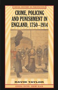 Bild vom Artikel Crime, Policing and Punishment in England, 1750-1914 vom Autor David Taylor