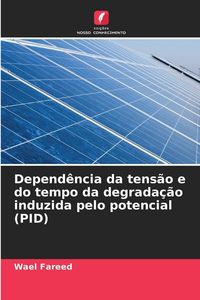Produktbild: Depend&ecirc;ncia da tens&atilde;o e do tempo da degrada&ccedil;&atilde;o induzida pelo potencial (PID)