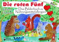 Produktbild: Die roten F&uuml;nf - Das Bilderbuch zu Nahrungsmittelallergien. F&uuml;r alle Kinder, die einen einzigartigen K&ouml;rper haben. (Empfohlen vom DAAB - Deutscher All