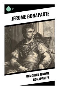 Produktbild: Memoiren Jerome Bonapartes