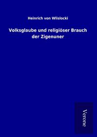 Produktbild: Volksglaube und religi&ouml;ser Brauch der Zigenuner