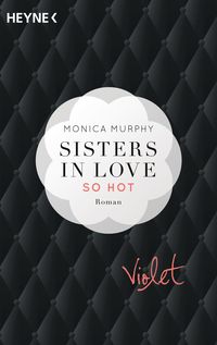 Bild vom Artikel Sisters in Love, Violet - So hot vom Autor Monica Murphy