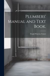 Produktbild: Plumbers' Manual and Text Book.