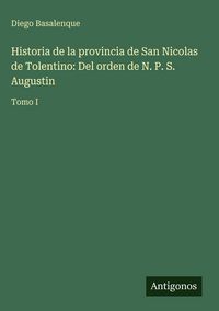 Produktbild: Historia de la provincia de San Nicolas de Tolentino: Del orden de N. P. S. Augustin