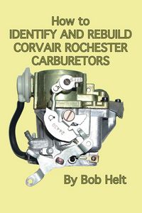 Produktbild: How to Identify and Rebuild Corvair Rochester Carburetors