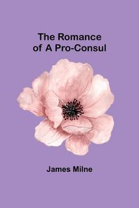 Produktbild: The Romance of a Pro-Consul