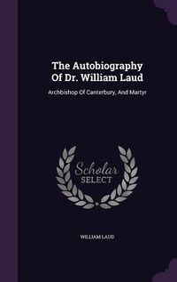 Produktbild: The Autobiography Of Dr. William Laud