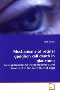 Produktbild: Martin, K: Mechanisms of retinal ganglion cell death in glau