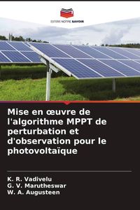Produktbild: Mise en &iquest;uvre de l'algorithme MPPT de perturbation et d'observation pour le photovolta&iuml;que