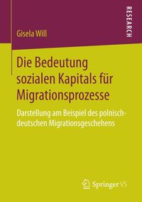 Produktbild: Die Bedeutung sozialen Kapitals f&uuml;r Migrationsprozesse