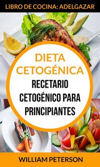 Produktbild: Dieta Cetog&eacute;nica. Recetario cetog&eacute;nico para principiantes (Libro de cocina: Adelgazar)