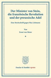 Produktbild: Der Minister von Stein, die franz&ouml;sische Revolution und der preussische Adel.