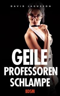 Produktbild: Geile Professoren-Schlampe (BDSM)