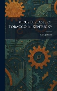 Produktbild: Virus Diseases of Tobacco in Kentucky