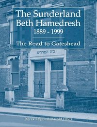 Produktbild: The Sunderland Beth Hamedresh 1889 - 1999