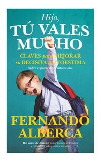 Produktbild: Hijo, t&uacute; vales mucho : claves para mejorar la decisiva autoestima