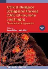 Produktbild: Artificial Intelligence Strategies for Analyzing COVID-19 Pneumonia Lung Imaging, Volume 1