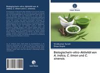 Produktbild: BiologischeIn-vitro-Aktivit&auml;t von A. indica, C. limon und C. sinensis.