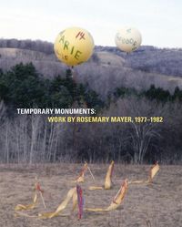 Produktbild: Temporary Monuments: Work by Rosemary Mayer, 1977-1982