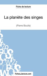 Produktbild: La plan&egrave;te des singes - Pierre Boulle (Fiche de lecture)