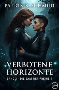 Produktbild: Verbotene Horizonte / Verbotene Horizonte - Band 3 - Die Saat der Freiheit