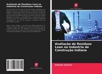 Produktbild: Avalia&ccedil;&atilde;o de Res&iacute;duos Lean na Ind&uacute;stria de Constru&ccedil;&atilde;o Indiana