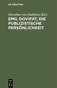 Produktbild: Emil Dovifat, Die publizistische Pers&ouml;nlichkeit