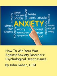 Produktbild: How To Win Your War Against Anxiety Disorders: Psychological Health Issues