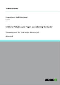 Produktbild: 52 kleine Pr&auml;ludien und Fugen - zweistimmig f&uuml;r Klavier