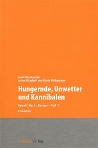 Hungernde, Unwetter und Kannibalen Josef Nussbaumer