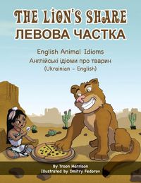 Produktbild: The Lion's Share - English Animal Idioms (Ukrainian-English)