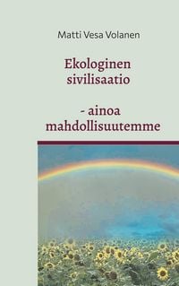 Produktbild: Ekologinen sivilisaatio - ainoa mahdollisuutemme