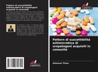 Produktbild: Pattern di suscettibilit&agrave; antimicrobica di uropatogeni acquisiti in comunit&agrave;