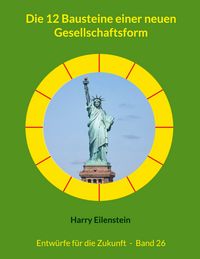 Produktbild: Die 12 Bausteine einer neuen Gesellschaftsform