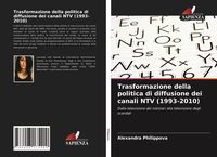 Produktbild: Trasformazione della politica di diffusione dei canali NTV (1993-2010)