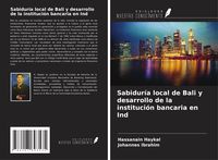 Produktbild: Sabidur&iacute;a local de Bali y desarrollo de la instituci&oacute;n bancaria en Ind